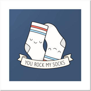 You Rock My Socks Posters and Art